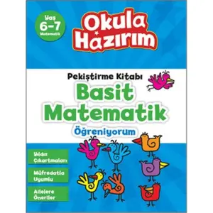 Okula Hazırım - Basit Matematik Öğreniyorum 6-7 Yaş