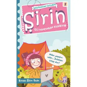 Şirin - İzci Kampından Bildiriyor