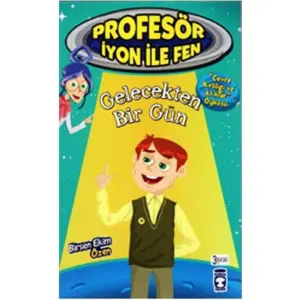 Profesör İyon İle Fen - Gelecekten Bir Gün No: 6