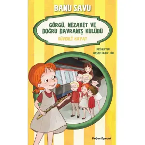 Güvenli Hayat- Görgü, Nezaket ve Doğru Davranış Kulübü