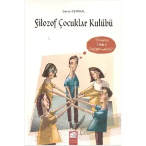 Filozof Çocuklar Kulübü - Dünyayı Neden Değiştirmeliyiz?