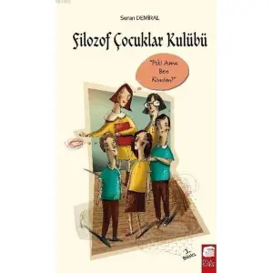 Filozof Çocuklar Kulübü - Peki Ama Ben Kimim?