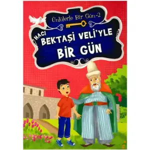 Hacı Bektaşi Veli'yle Bir Gün