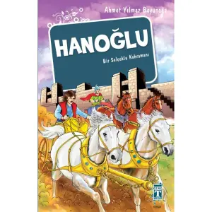 Hanoğlu - Bir Selçuklu Kahramanı